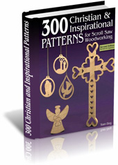 300 Christian and Inspirational Patterns for Scroll Saw Woodworking